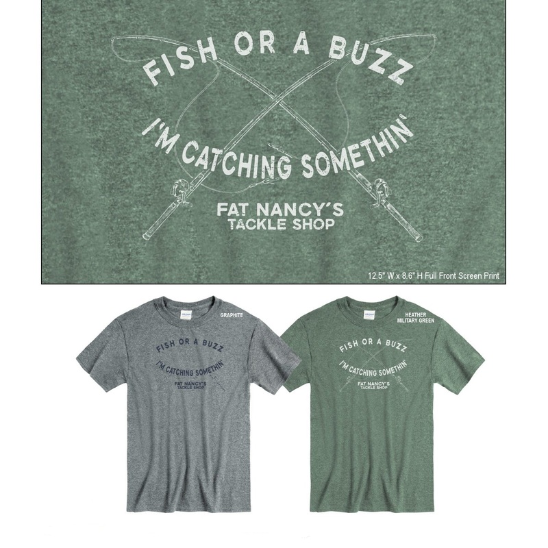 Fat Nancy's Tackle Shop Fish Or A Buzz T-Shirt M Heather Military Green