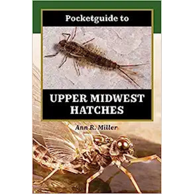 POCKET GUIDE TO UPPER MIDWEST HATCHES