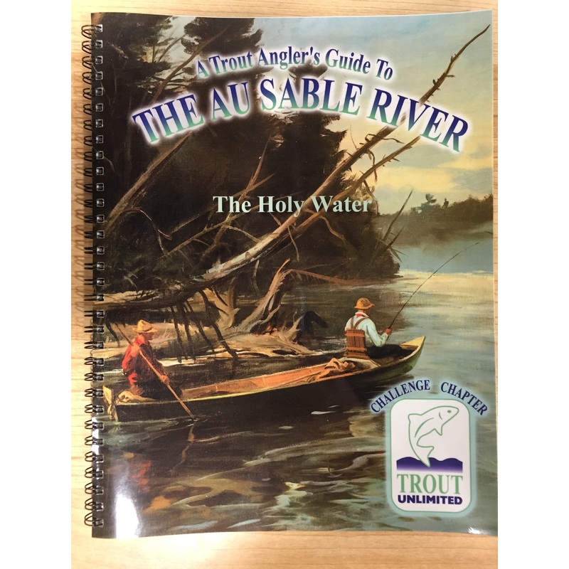 Trout Fisherman's Guide to the Holy Waters of the Au Sable